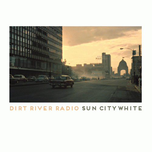 Dirt River Radio : Sun City White